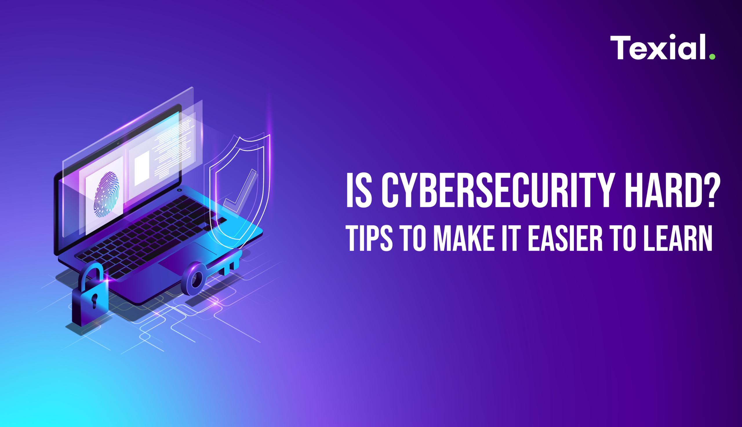Is Cybersecurity Hard? Tips to Make It Easier to Learn